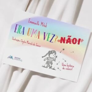 ERA UMA VEZ? NÃO! Uma história sobre a Fala, a Escuta e a Escrita! Diversão para a Família!