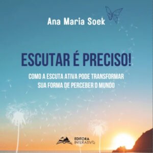 Escutar é preciso!