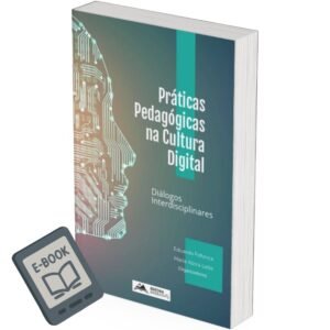 Práticas Pedagógicas na Cultura Digital: Diálogos Interdisciplinares (E-BOOK GRATUITO)