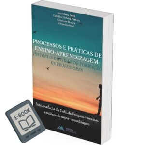 Processos e Práticas de Ensino-Aprendizagem: Histórias de Vida e de Formação de Professores (E-BOOK GRATUITO)