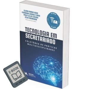 Tecnologia em Secretariado - Coletânea de Práticas Multidisciplinares (E-BOOK GRATUITO)