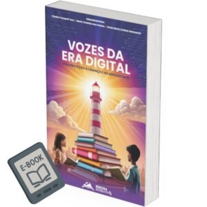 Vozes da Era Digital: pela Proteção à Criança e ao Adolescente (E-BOOK GRATUITO)