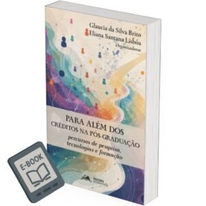 Para além dos Créditos na Pós-graduação: percursos de pesquisa, tecnologias e formação (E-BOOK GRATUITO)